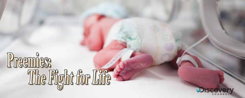 PREEMIES: The Fight for Life – Discovery Channel